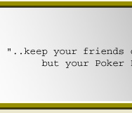 Online Poker - ThePokerfather.com - "Keep your friends close, but your Poker Friends Closer" 